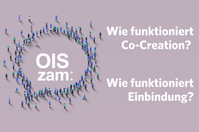OIS zam: Wie funktioniert Co-Creation? und OIS zam: Wie funktioniert Einbindung? als neue Webinarreihen am LBG OIS Center